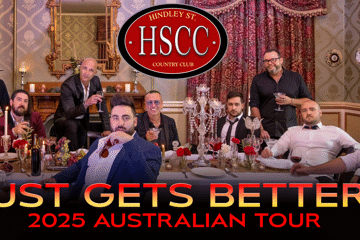 The Hindley Street Country Club "Just Get's Better" 2025 AUSTRALIAN TOUR