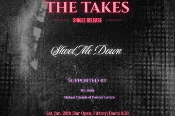The Takes (Single Launch) w/ Mutual Friends of Former Lovers + Mr. Doily
