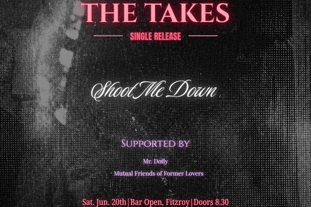 The Takes (Single Launch) w/ Mutual Friends of Former Lovers + Mr. Doily