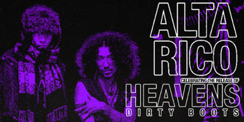 ALTA RICO – “Heaven’s Dirty Boots” Single Launch w/ Souluz + Charterr + Special Guests