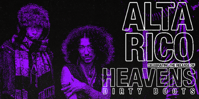 ALTA RICO  Heavens Dirty Boots Single Launch w/ Souluz + Charterr + Special Guests