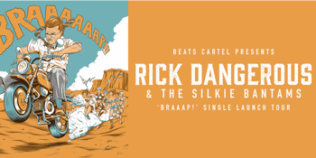 Rick Dangerous & The Silkie Bantams 'Braaap Tour' CANBERRA
