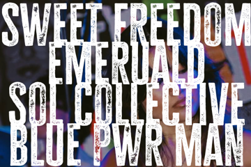 Emerauld, The Sillohettes, Blue Power Man and Sweet Freedom.