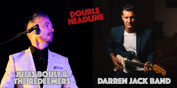 Jules Boult & The Redeemers / BLUES POWER - Featuring Darren Jack and Simon Kinney -Lewis (Double Header)