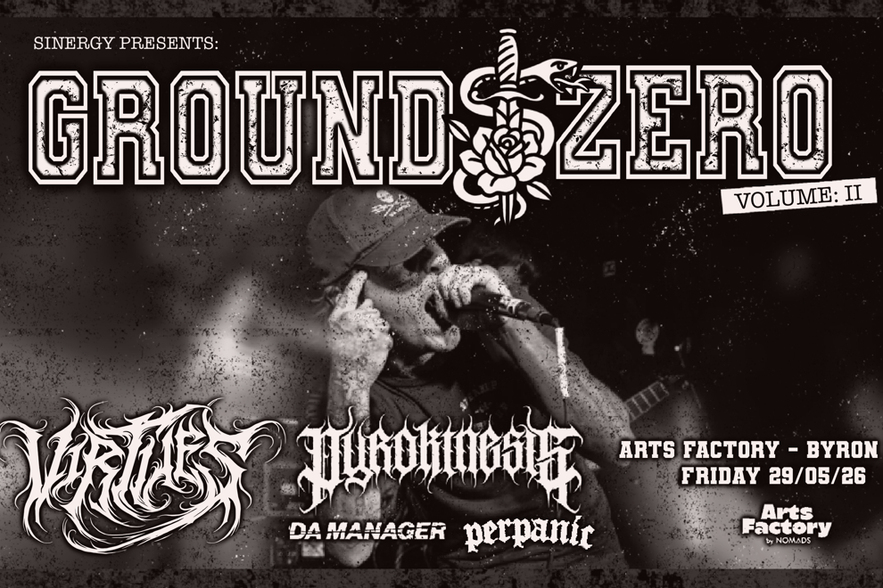 SINERGY PRESENTS: GROUND ZERO 02 ft. VIRTUES • PYROKINESIS • DA MANAGER • PERPANIC - BYRON BAY