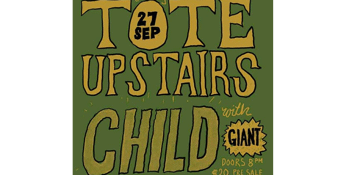 CHILD Live at the TOTE