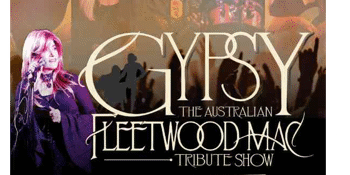 CANCELLED - Gypsy The Australian Fleetwood Mac Tribute Show