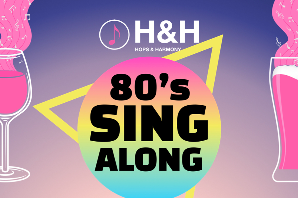 Hops & Harmony - 80's Singalong