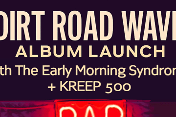 DIRT ROAD WAVE - ALBUM LAUNCH