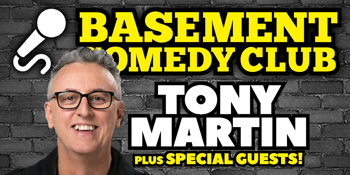 Tony Martin headlines Basement Comedy Club: Fri, July 3
