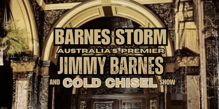 BARNES STORM  The Ultimate Jimmy Barnes & Cold Chisel Experience! (FREE ENTRY)