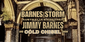 BARNES STORM – The Ultimate Jimmy Barnes & Cold Chisel Experience! (FREE ENTRY)