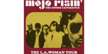 Mojo Risin the Doors Experience - The L.A Woman “What If” Show