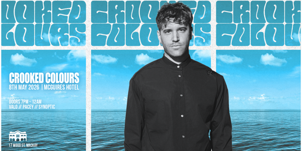Crooked Colours @ McGuire’s Hotel live at McGuires Hotel in Mackay on May 08, 2026 - Concert poster