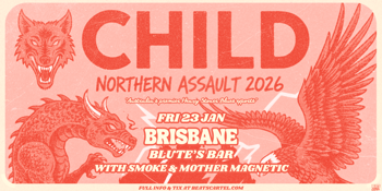 CHILD: Northern Assault BRISBANE