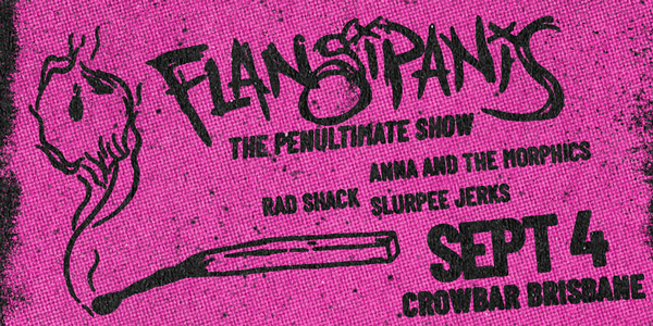 Flangipanis Penultimate Show