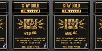 Stay Gold Battle Of The Bands - WILDCARD ROUND