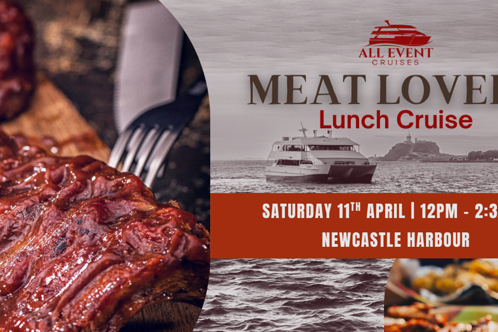 A MEAT LOVERS LUNCH | NEWCASTLE HARBOUR CRUISE