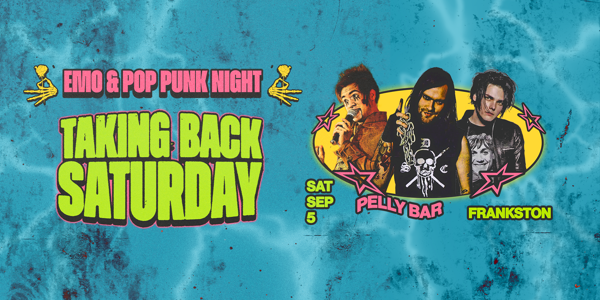 TAKING BACK SATURDAY: Emo & Pop Punk Night - Frankston live at Pelly Bar Frankston - Concert poster