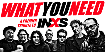 What You Need : INXS Tribute