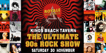 Royale With Cheese - The Ultimate 90's Rock Show