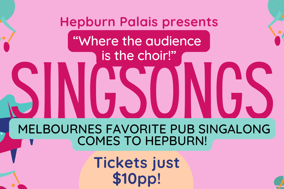 SINGSONGS | The Original Pub Singalong Event Comes To Hepburn!