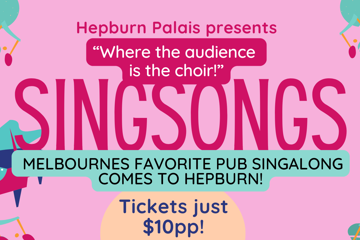 SINGSONGS | The Original Pub Singalong Event Comes To Hepburn!