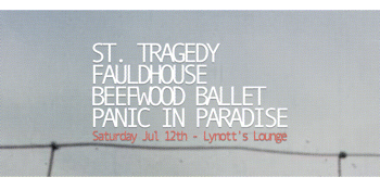 St. Tragedy, Beefwood Ballet & Panic in Paradise