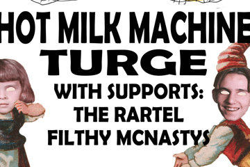 HOT MILK MACHINE and TURGE joint single launch! with THE RARTEL and FILTHY MCNASTY'S