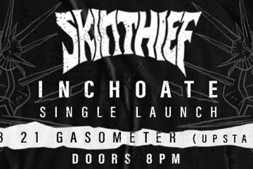 SKIN THIEF ‘INCHOATE’ SINGLE LAUNCH