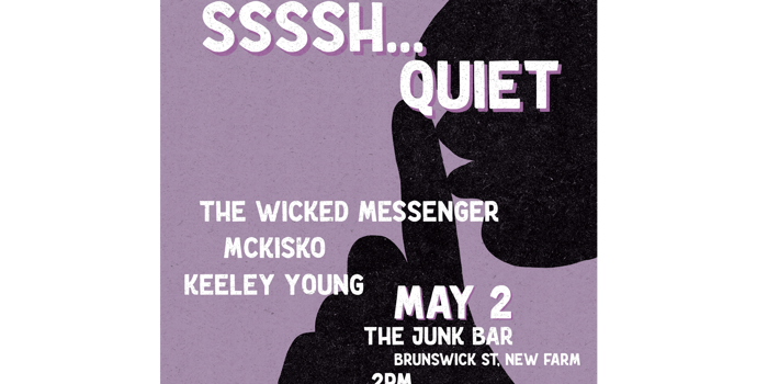 Sssh Quiet! With The Wicked Messenger, McKisko and Keeley Young