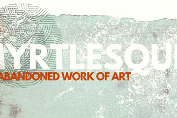 MYRTLESQUE - "Abandoned Work Of Art" Launch