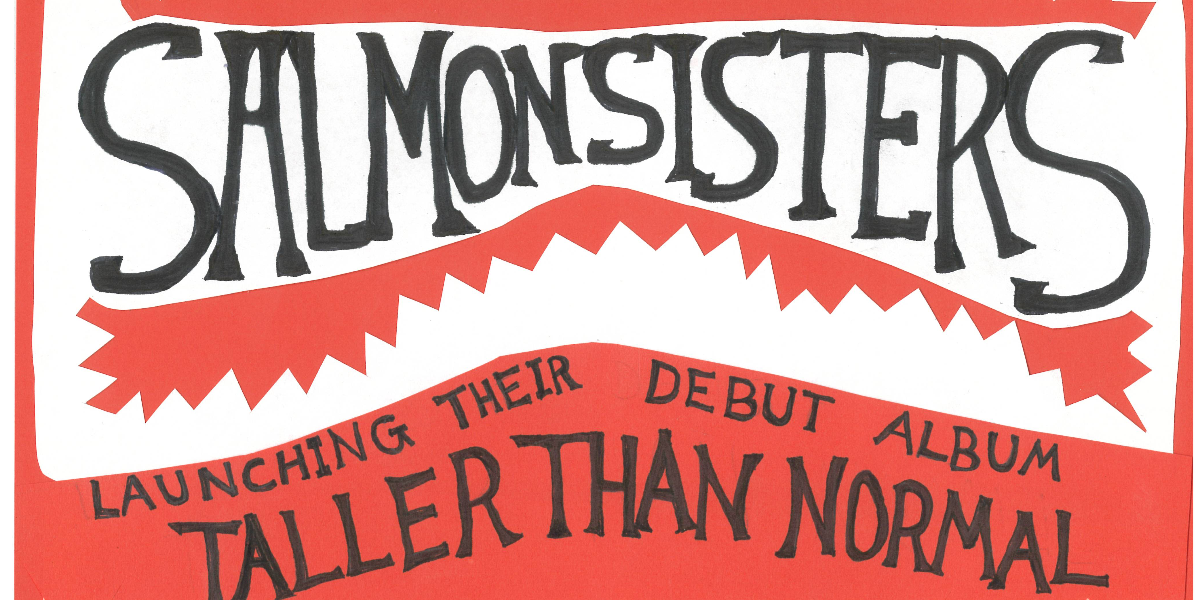 Salmon Sisters “Taller Than Normal” Album Launch W/ Our Carlson, Winksy and Red40pa!nclub