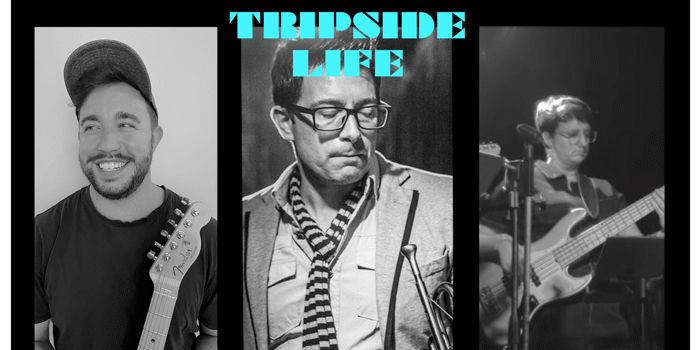 **FREE ENTRY // FRONT BAR GIG** Tripside Life