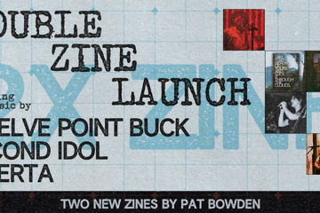 Double Zine Launch! w/ Second Idol, Twelve Point Buck, Muerta