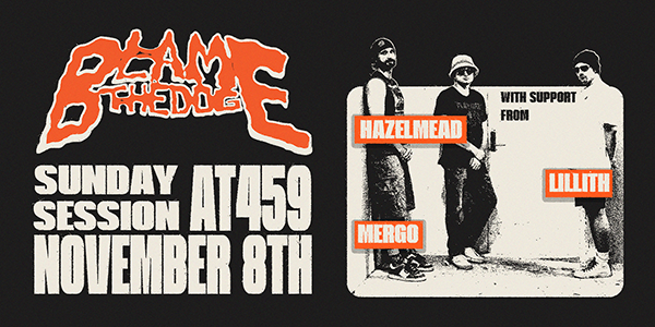 Blame The Dog - Sunday Session at 459 live at Four5Nine Bar - Concert poster