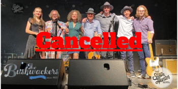 CANCELLED - The Bushwackers