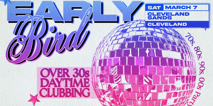 Early Bird: Daytime Clubbing for the 30+ Partygoer - Cleveland