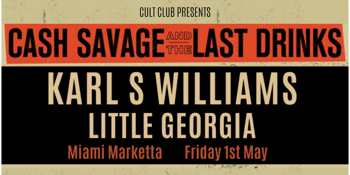 CANCELLED - Cash Savage and The Last Drinks