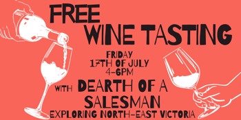Tasting With Dearth of a Salesman - Exploring North East Victorian Wine