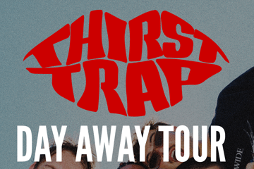 Thirst Trap's Day Away Tour | Thirst Trap, Nuffin Butta, The Lipsticks