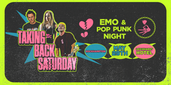 Taking Back Saturday - Rockhampton