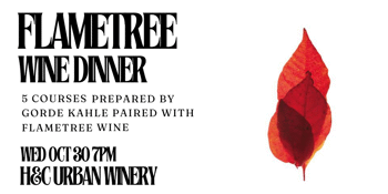 FLAMETREE WINE DINNER at H&C Urban Winery