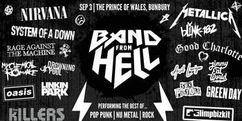 BAND FROM HELL - The Best Of Pop Punk, Nu-Metal & Rock | The Prince Of Wales, Bunbury WA