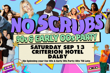 NO SCRUBS: 90s + Early 00s Party - Dalby