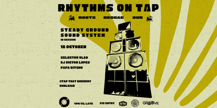 RHYTHMS ON TAP - STEADY GROUND SOUND SYSTEM in session