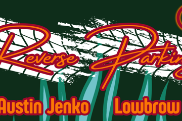 REVERSE PARKING | AUSTIN JENKO | LOWBROW