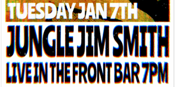 JUNGLE JIM SMITH @ THE TOTE FRONT BAR