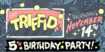 The Triffid 5th Birthday Party!