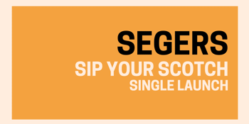 Segers - Sip Your Scotch Single Launch
